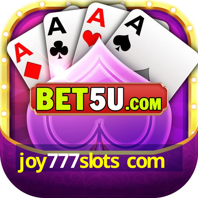 joy777slots com